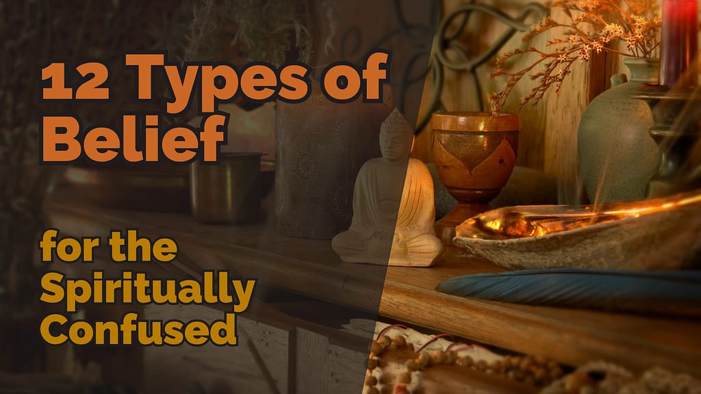 12 Types Of Belief For The Spiritually Confused 1 A warm-toned spiritual altar with candles, incense, a buddha statue, and ritual objects. Overlaid text reads: “12 types of belief for the spiritually confused. ”