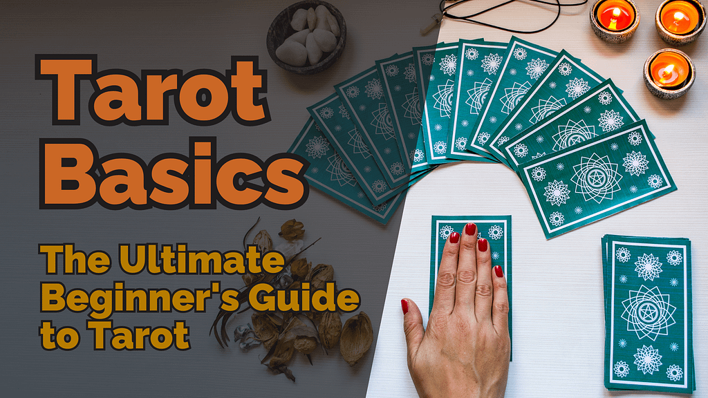Tarot Basics: The Ultimate Beginner’s Guide to Tarot. A hand with red nails touches a tarot card, surrounded by teal cards with geometric designs, candles, and dried flowers on a white table.
