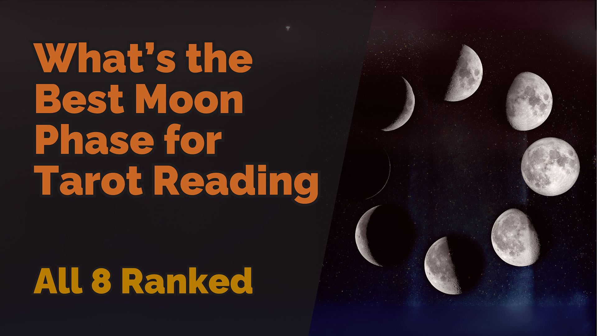 Alt text: “What’s the Best Moon Phase for Tarot Reading - All 8 Ranked” displayed prominently alongside an image of the eight lunar phases arranged in a circle against a starry night background.