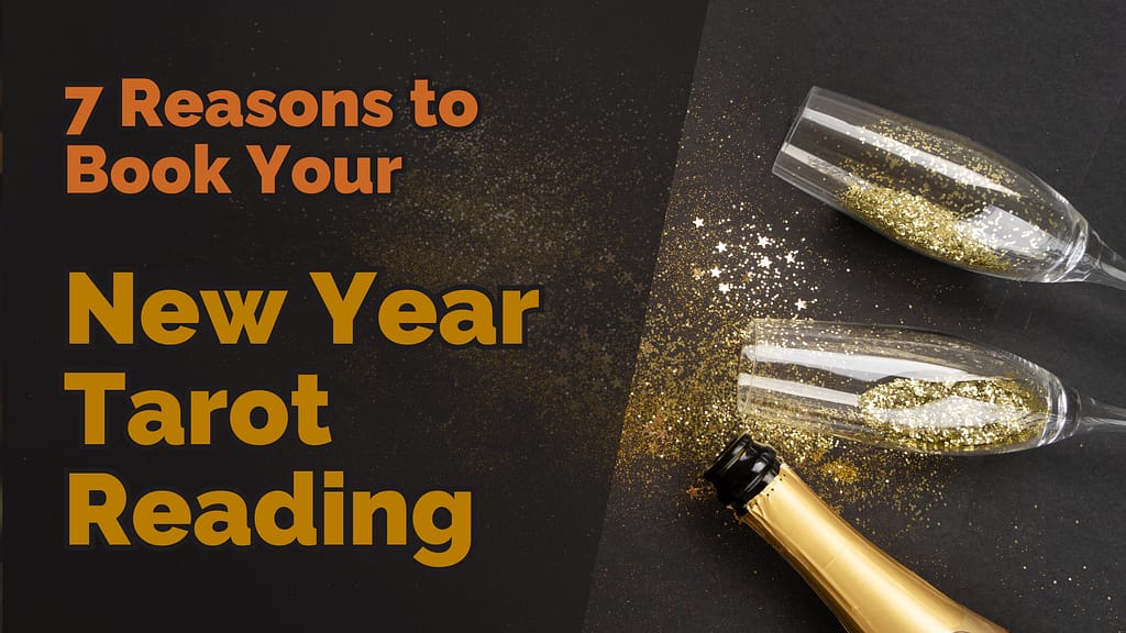 Champagne bottle and glitter-filled glasses on a black background, with bold text reading '7 Reasons to Book Your New Year Tarot Reading.'