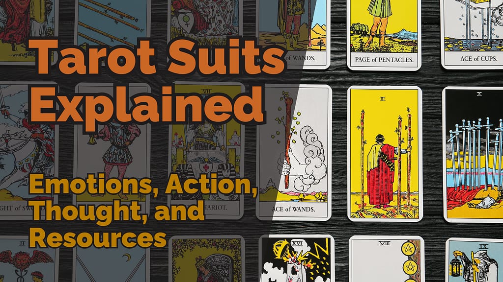 Tarot cards from the Rider-Waite deck arranged on a dark wooden surface, with bold orange and yellow text overlay reading: ‘Tarot Suits Explained – Emotions, Action, Thought, and Resources’