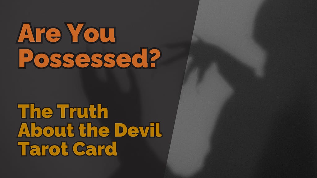 Dark shadow of claw-like hands on a wall with bold text reading &ldquo;Are You Possessed? The Truth About the Devil Tarot Card.&rdquo;