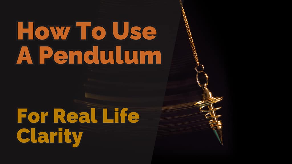 A gold pendulum swinging against a dark background with the title How To Use A Pendulum For Real Life Clarity in bold orange text.