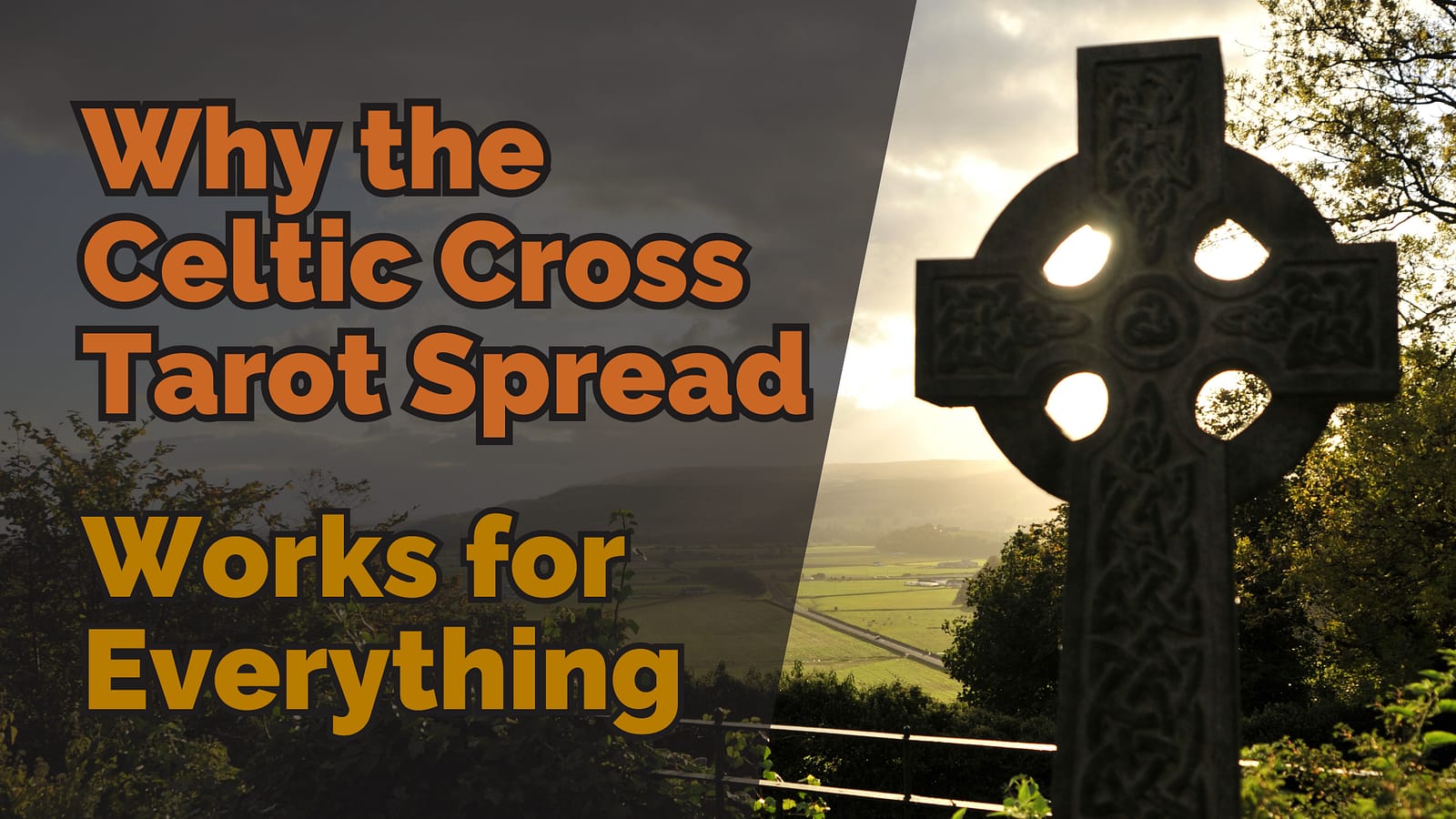 Why the Celtic Cross Tarot Spread Works for Everything