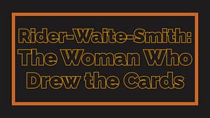 Rider-Waite-Smith: The Woman Who Drew the Cards