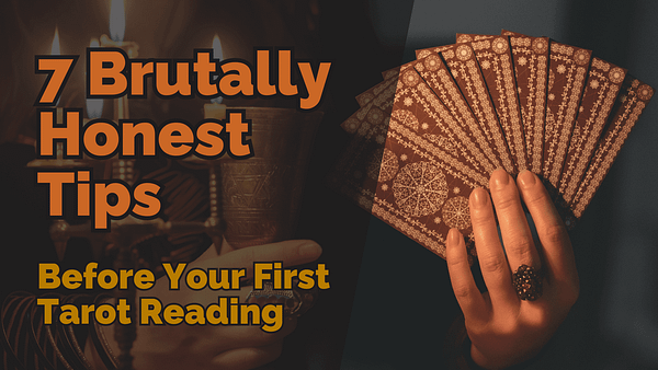 A person holding a fan of tarot cards with intricate gold designs, alongside lit candles and a chalice, with bold text reading “7 Brutally Honest Tips Before Your First Tarot Reading.”