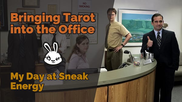 An image featuring characters from the show The Office, standing in an office environment. Overlaid text reads, ‘Bringing Tarot into the Office: My Day at Sneak Energy,’ with the Sneak Energy bunny logo featured prominently in the centre.
