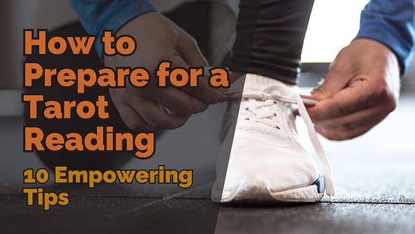 Close-up of a person tying their shoelaces, accompanied by bold text that reads ‘How to Prepare for a Tarot Reading: 10 Empowering Tips.’