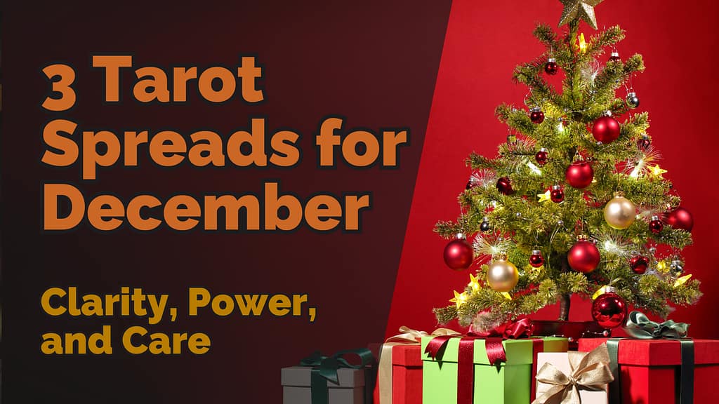 Festive Christmas tree with red and gold ornaments surrounded by wrapped presents, featuring the text ‘3 Tarot Spreads for December: Clarity, Power, and Care’ in bold orange font.