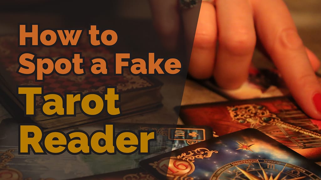 How to Spot a Fake
Tarot Reader