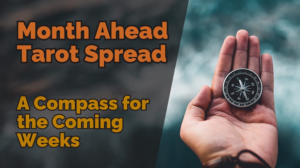 A hand holding a black compass with a blurred ocean background, overlaid with bold orange text saying “Month Ahead Tarot Spread” and gold text beneath that reads “A Compass for the Coming Weeks”.