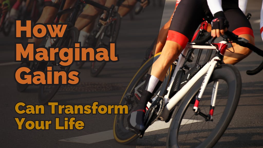 Close-up of professional cyclists mid-race with overlaid text reading “How Marginal Gains Can Transform Your Life,” symbolising the power of small, consistent efforts to create meaningful change.

