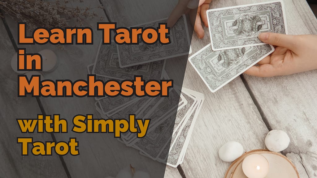 Hands holding tarot cards on a wooden table with the text Learn Tarot in Manchester with Simply Tarot