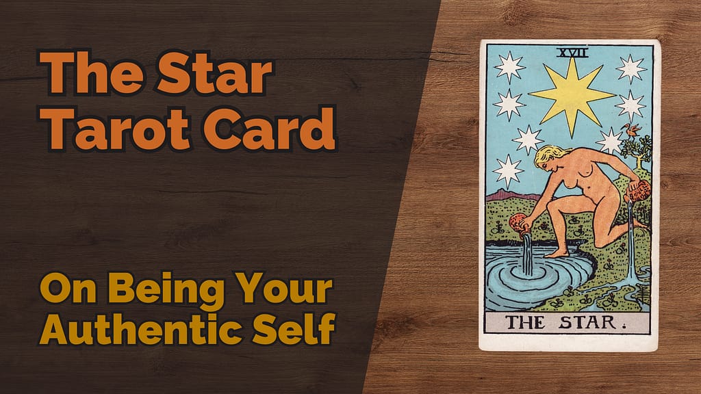 The Star Tarot Card: On Being Your Authentic Self