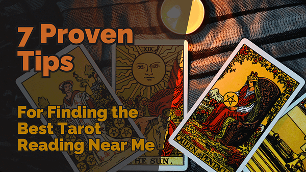 7 Proven Tips for Finding the Best Tarot Reading Near Me