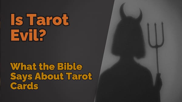 Shadow of a person with horns and a trident, evoking a devilish theme, accompanied by bold orange text reading ‘Is Tarot Evil? What the Bible Says About Tarot Cards’ on a dark background.