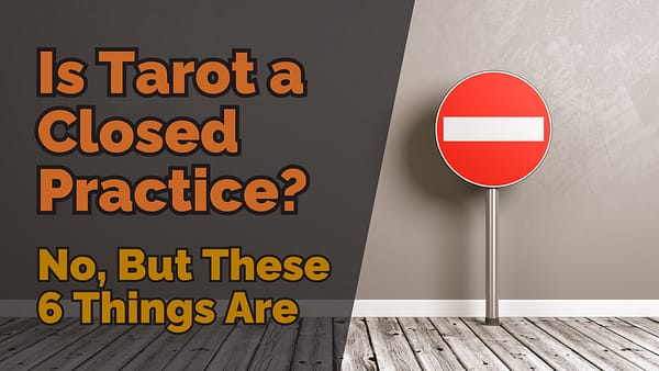 A large “no entry” road sign stands against a grey wall, symbolising closed spiritual practices, with bold text beside it asking “Is Tarot a Closed Practice? No, But These 6 Things Are.”