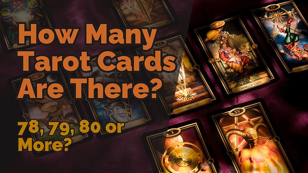 Tarot cards laid out on a dark surface with bold text overlay reading How Many Tarot Cards Are There? 78, 79, 80 or More, illustrating the question how many tarot cards are there and showing different Major Arcana cards.