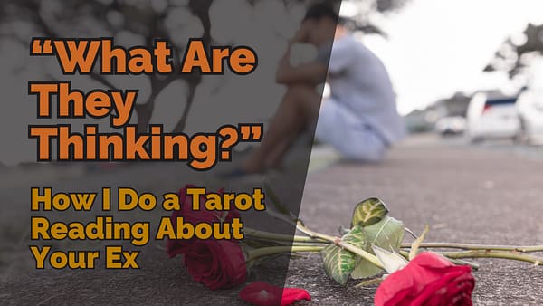 Person sitting alone on pavement next to wilted roses after a breakup with text 'What are they thinking? How I do a tarot reading about your ex' over the top