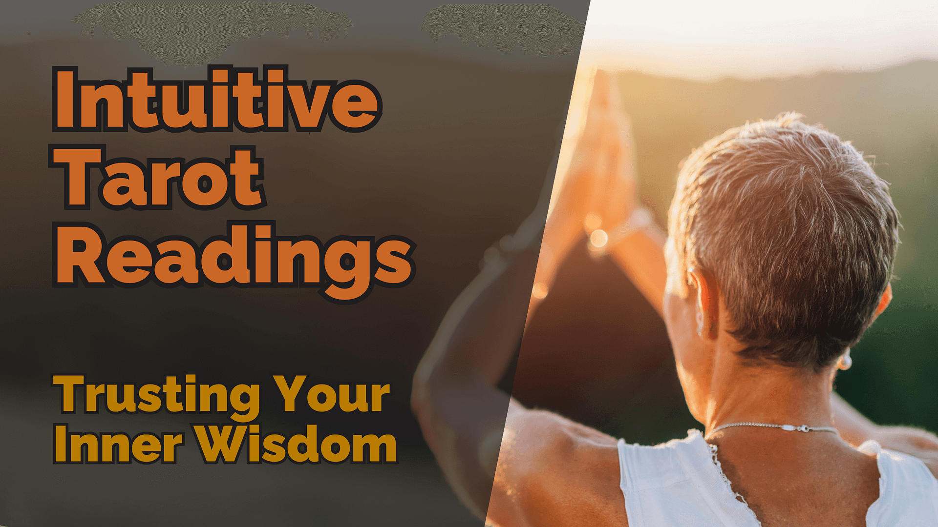 A person with short grey hair, viewed from behind, holds their hands together in a gesture of prayer or meditation against a blurred natural background, suggesting tranquility and reflection. The text on the image reads, “Intuitive Tarot Readings: Trusting Your Inner Wisdom.” This image represents the concept of using tarot readings as a means of connecting with one’s inner wisdom and finding clarity.