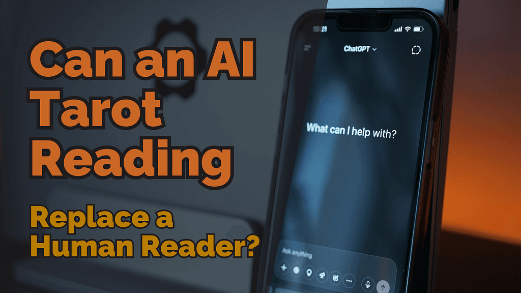 Smartphone displaying chatgpt with the prompt “what can i help with? ” next to bold text asking “can an ai tarot reading replace a human reader? ” on a dark background.