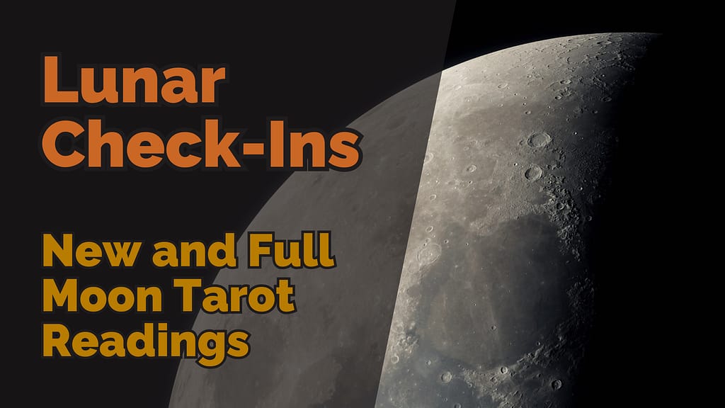 A close-up photograph of the moon, half in shadow, with bold orange text reading “lunar check-ins” and gold text below saying “new and full moon tarot readings” on a black background overlay.