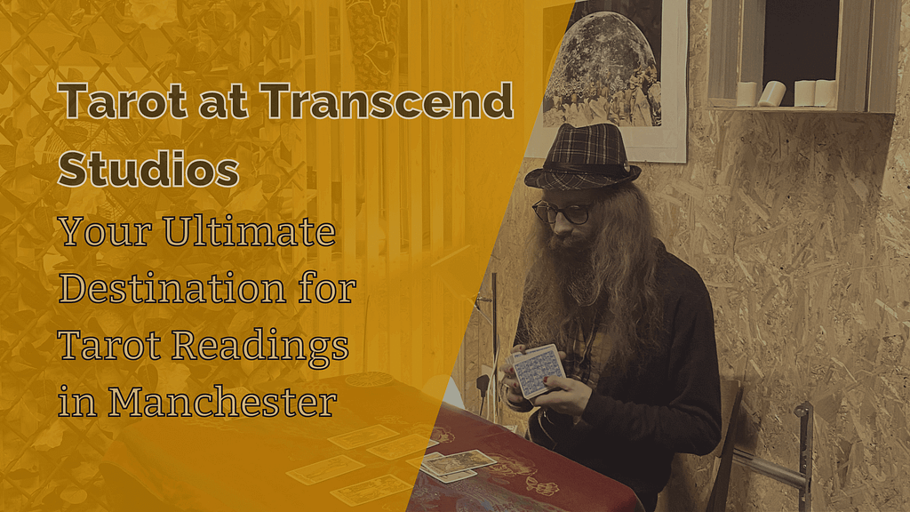 Tarot At Transcend Studios 1 Tarot at transcend studios: your ultimate destination for tarot readings in manchester