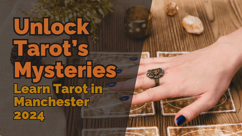 Learn tarot in manchester 2024 unlock tarots mysteries