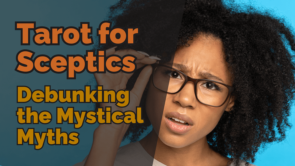 Tarot For Sceptics: Debunking The Mystical Myths 1 Tarot for sceptics: debunking the mystical myths. An image of a person with a sceptical expression, wearing glasses, and raising their eyebrow, set against a gradient background with text overlay.
