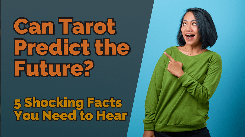 Can tarot predict the future 5 shocking facts you need to hear