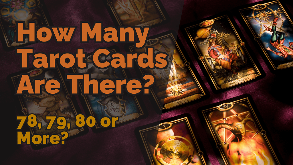 How Many Tarot Cards Are There? 78, 79, 80 Or More? Tarot cards laid out on a dark surface with bold text overlay reading how many tarot cards are there? 78, 79, 80 or more, illustrating the question how many tarot cards are there and showing different major arcana cards.