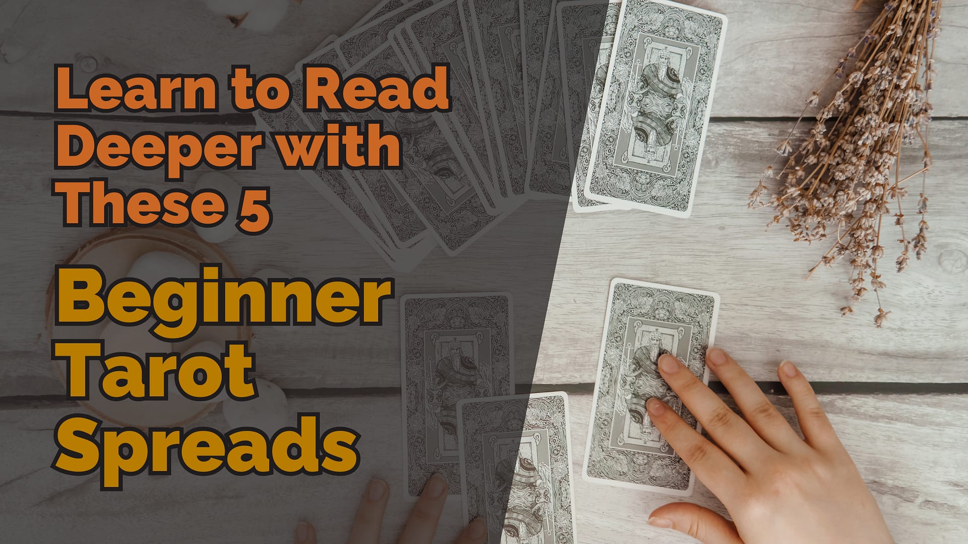 Learn to read deeper with these 5 beginner tarot spreads