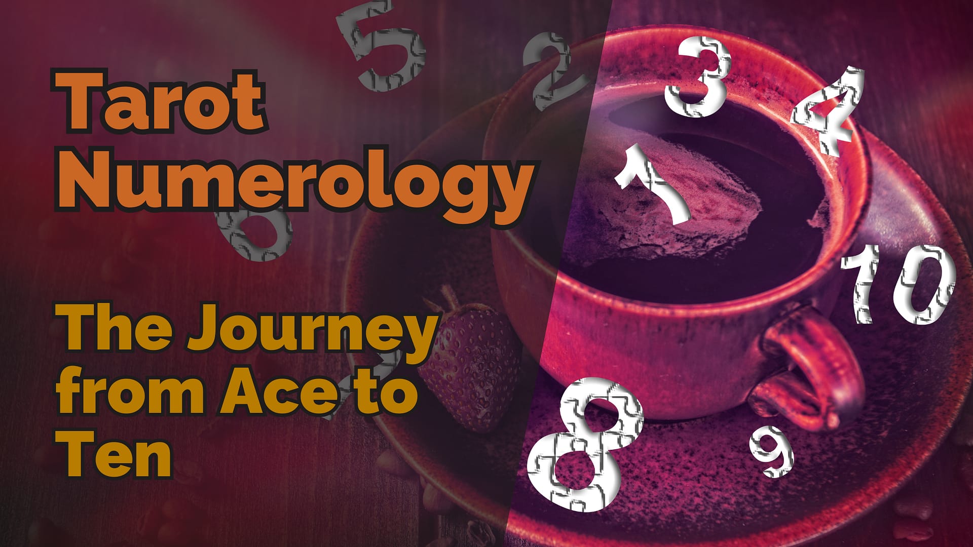 Tarot numerology the journey from ace to ten