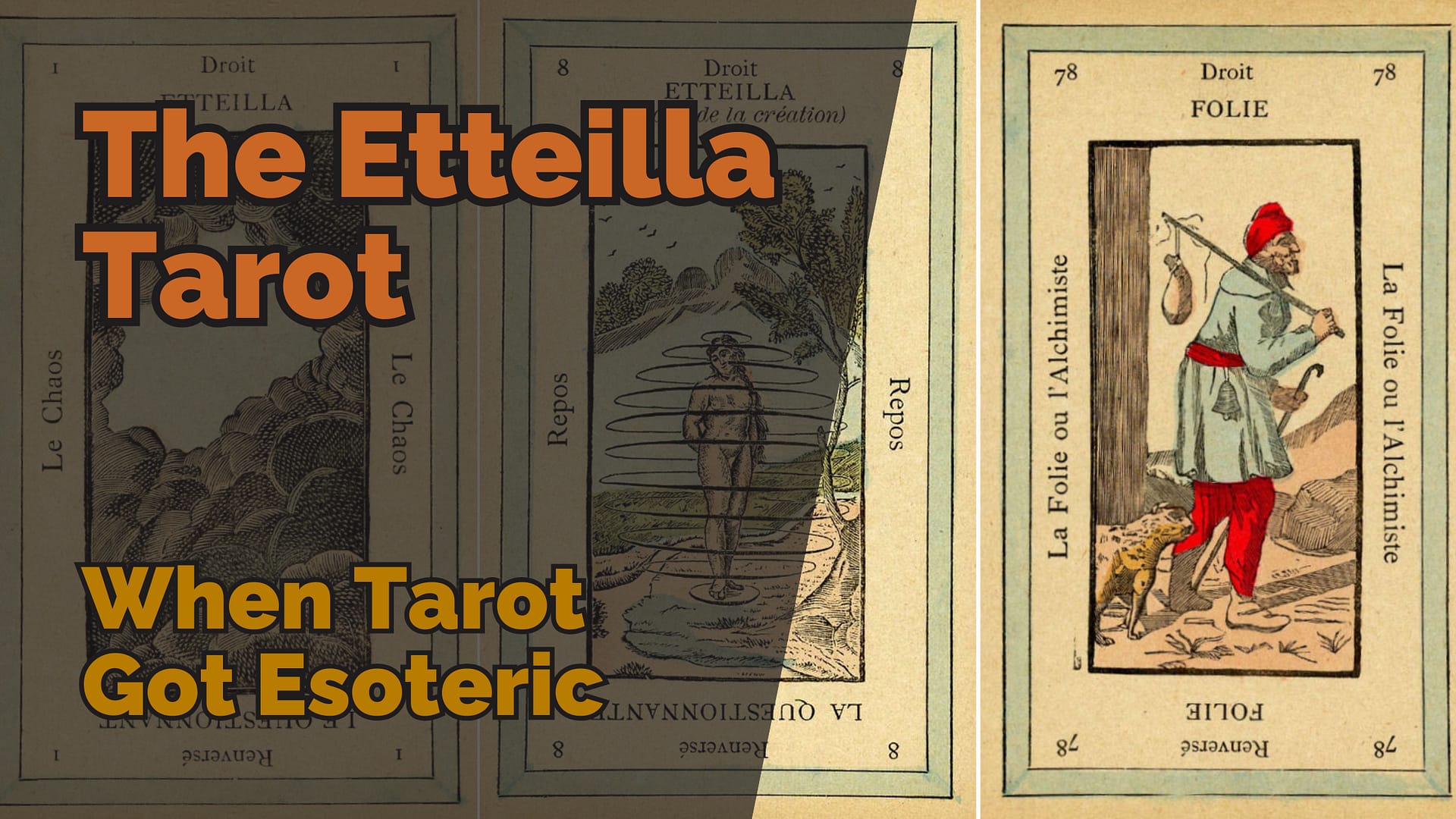 Three cards from the grand etteilla tarot deck, including le chaos, repos, and folie, with bold text reading ‘the etteilla tarot – when tarot got esoteric’ overlaid on the image.