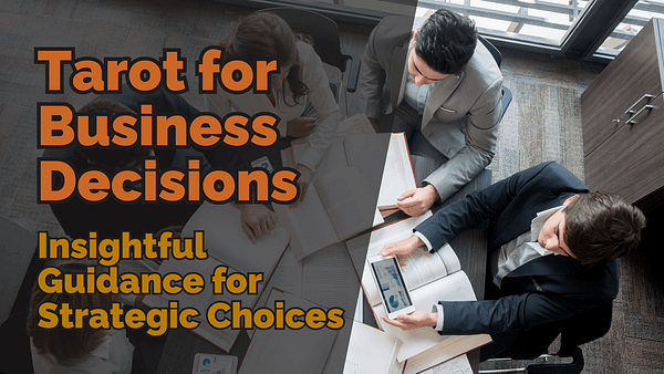 Tarot for business decisions insightful guidance for strategic choices