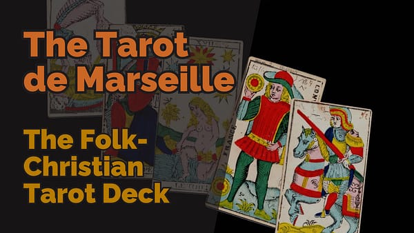 A spread of tarot de marseille cards including the star, page of pentacles, and knight of swords, with bold overlaid text reading ‘the tarot de marseille: the folk-christian tarot deck’ in orange and yellow.