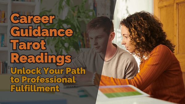 Career guidance tarot readings unlock your path to professional fulfillment