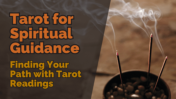 Tarot for spiritual guidance finding your path with tarot readings