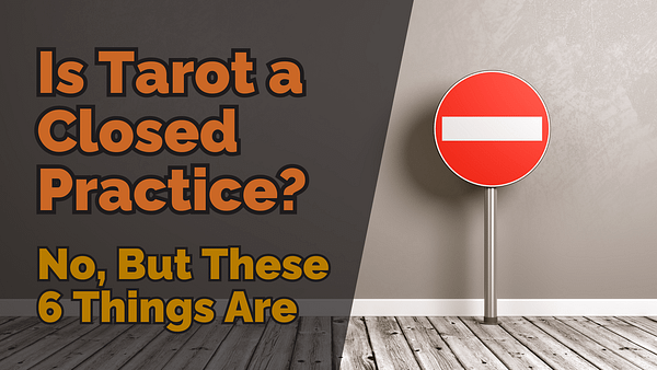 A large “no entry” road sign stands against a grey wall, symbolising closed spiritual practices, with bold text beside it asking “is tarot a closed practice? No, but these 6 things are. ”