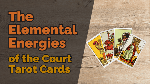 The elemental energies of the court tarot cards