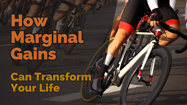 Close-up of professional cyclists mid-race with overlaid text reading “how marginal gains can transform your life,” symbolising the power of small, consistent efforts to create meaningful change.